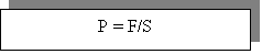 Zone de Texte: P¨= F/S